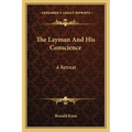 The Layman And His Conscience: A Retreat - Paperback
