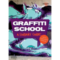 Graffiti School: A Student Guide and Teacher's Manual - Paperback