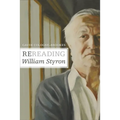Rereading William Styron - Hardcover