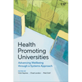 Health Promoting Universities: Advancing Wellbeing Through a Systems Approach - Paperback