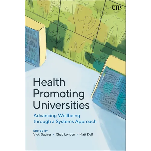 Health Promoting Universities: Advancing Wellbeing Through a Systems Approach - Paperback
