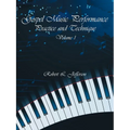 Gospel Music Performance Practice and Technique Volume 1 - Paperback