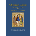 Christian Gnosis: From Saint Paul to Meister Eckhart - Paperback