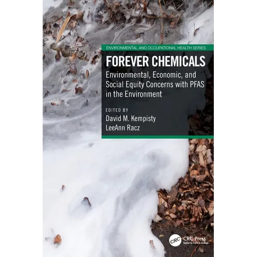 Forever Chemicals: Environmental, Economic, and Social Equity Concerns with Pfas in the Environment - Paperback
