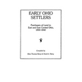 Early Ohio Settlers. Purchasers of Land in East and East Central Ohio, 1800-1840 - Paperback