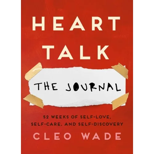 Heart Talk: The Journal: 52 Weeks of Self-Love, Self-Care, and Self-Discovery - Paperback