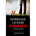 Marriage License Fraud: What every Christian couple should know... before signing a marriage license. - Paperback