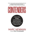 Contenders: A Church-Wide Strategy to Unmask Abortion, Defeat Its Advocates, Empower Christians, and Change the World - Paperback