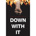 Down with It - Paperback