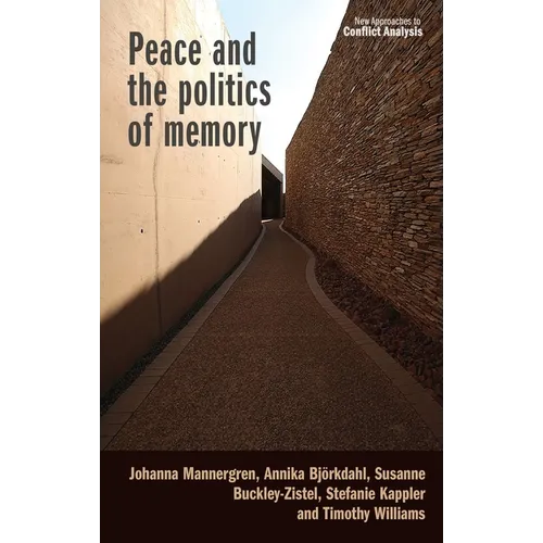 Peace and the Politics of Memory - Hardcover