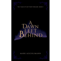 A Dawn Left Behind - Paperback