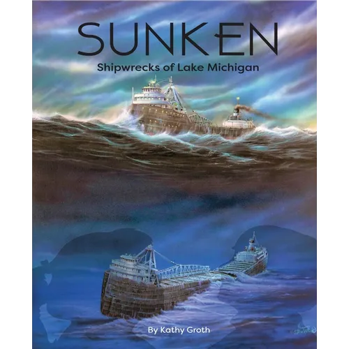 Sunken: Shipwrecks of Lake Michigan - Paperback