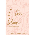 I, too, bloom - Paperback