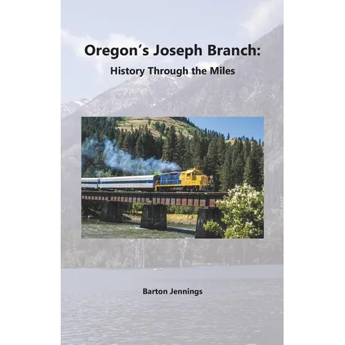 Oregon's Joseph Branch: History Through the Miles - Paperback