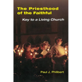 Priesthood of the Faithful: Key to a Living Church - Paperback