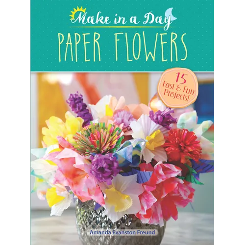 Make in a Day: Paper Flowers - Paperback