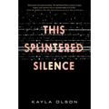This Splintered Silence - Paperback