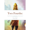 Two Fourths: Why We Only Got It Half Right - Paperback