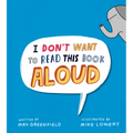 I Don't Want to Read This Book Aloud - Hardcover