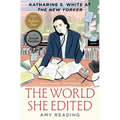 The World She Edited: Katharine S. White at the New Yorker - Hardcover