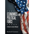Economics and Political Force: A Time to Move Ahead - Hardcover