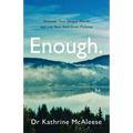 Enough.: Discover Your Unique Worth and Live Your God-Given Purpose - Paperback