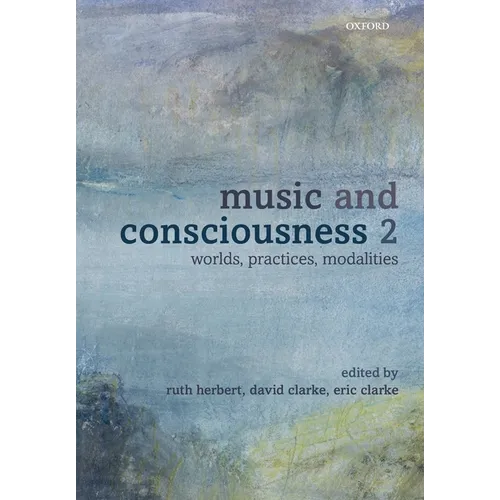Music and Consciousness 2: Worlds, Practices, Modalities - Paperback