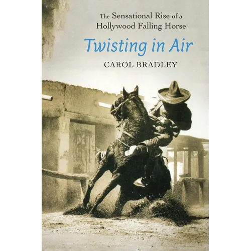 Twisting in Air: The Sensational Rise of a Hollywood Falling Horse - Paperback
