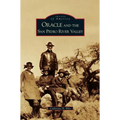 Oracle and the San Pedro River Valley - Hardcover