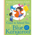 Come to School Too, Blue Kangaroo! - Paperback