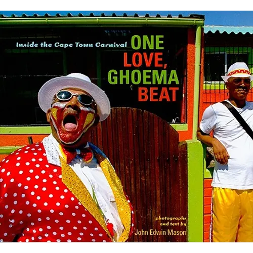 One Love, Ghoema Beat: Inside the Cape Town Carnival - Paperback