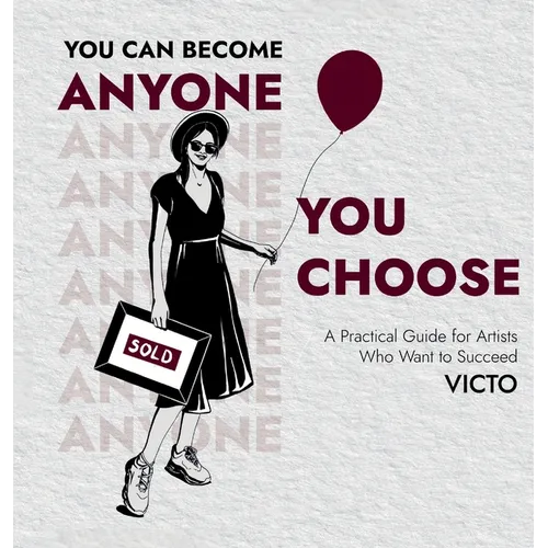 You Can Become Anyone You Choose - Hardcover