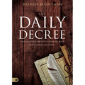 The Daily Decree: Bringing Your Day Into Alignment with God's Prophetic Destiny - Paperback