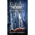 Perfecting The Hunt: Discovering More Real Estate Leads - Hardcover
