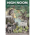 High Noon on Come Along Slough - Hardcover