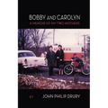 Bobby and Carolyn: A Memoir of My Two Mothers - Paperback