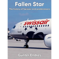 Fallen Star: The history of Swissair and predecessors - Hardcover