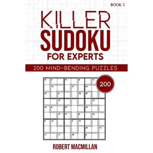 Killer Sudoku for Experts, Book 1: 200 Mind-bending Puzzles - Paperback