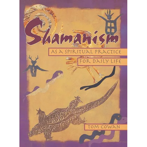 Shamanism As a Spiritual Practice for Daily Life - Paperback