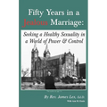 Fifty Years in a Jealous Marriage: Seeking a Healthy Sexuality in a World of Power and Control - Paperback