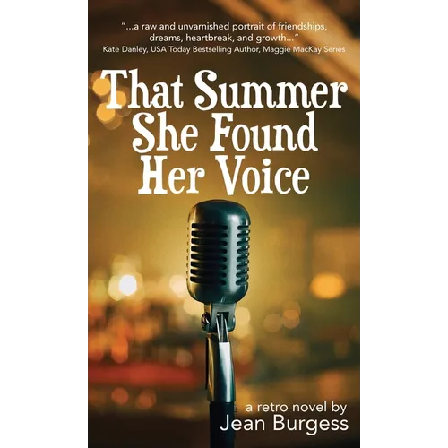 That Summer She Found Her Voice: A Retro Novel - Hardcover