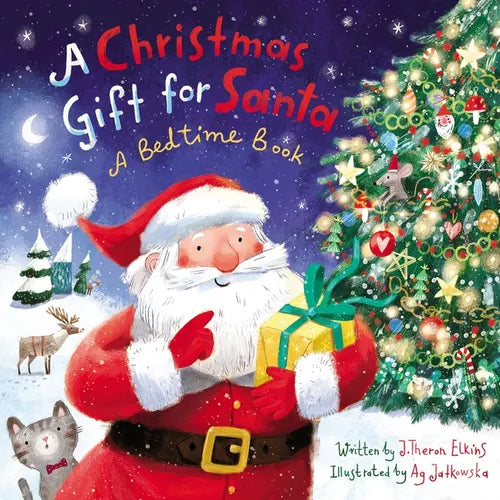 A Christmas Gift for Santa: A Bedtime Book - Hardcover