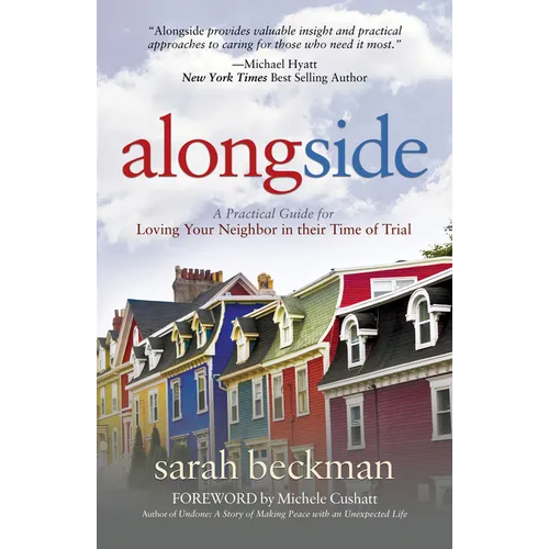 Alongside: A Practical Guide for Loving Your Neighbor in Their Time of Trial - Paperback