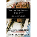 All the Real Indians Died Off: And 20 Other Myths about Native Americans - Paperback