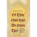 Of Thine Own Have We Given Thee: A Liturgical Theology of the Offertory in Anglicanism - Paperback