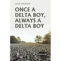Once A Delta Boy, Always A Delta Boy: A Memoir - Paperback
