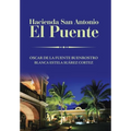 Hacienda San Antonio El Puente - Hardcover
