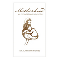 Motherhood: An Extraordinary Vocation - Paperback