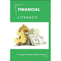Financial Literacy: 11 Things Everyone Needs to Know - Paperback