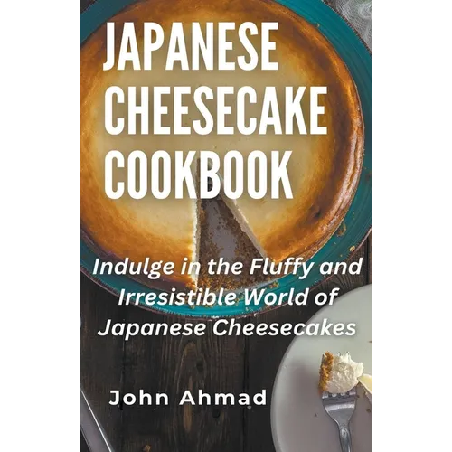 Japanese Cheesecake Cookbook - Paperback